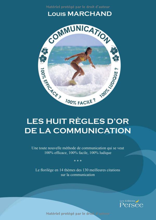 Table des matières détaillée des “Huit règles d’or de la communication”